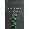 Ecologies of Faith in a Digital Age: Spiritual Growth Through Online Education