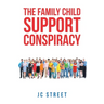 The Family Child Support Conspiracy