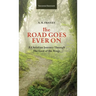The Road Goes Ever On: A Christian Journey Through The Lord of the Rings