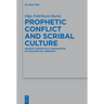 Prophetic Conflict and Scribal Culture: Ancient Exegetical Imagination in the Book of Jeremiah