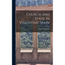 Church and State in Visigothic Spain