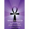 Astara's Book of Life - 4th Degree: Tomorroward and the Ultimate Goal of Godhood