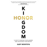 Kingdom Honor: 12 Keys to Serving Your Leaders and Unlocking Your Destiny