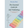 The Essential Guide for Self-Publishing: Top Tips for Before, During, and After Publication