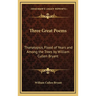 Three Great Poems: Thanatopsis, Flood of Years and Among the Trees by William Cullen Bryant