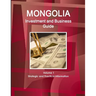 Mongolia Investment and Business Guide Volume 1 Strategic and Practical Information