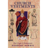 Church Vestments: Their Origin and Development