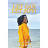 Let Go! Let Joy!: Memoirs of a Church Girl