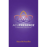 AcuPresence: A Vibrational Healing Art