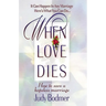 The When Love Dies: How to Save a Hopeless Marriage