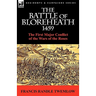 The Battle of Bloreheath 1459: the First Major Conflict of the Wars of the Roses