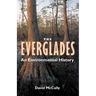 The Everglades: An Environmental History