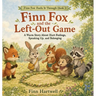 Finn Fox and the Left-Out Game: A Warm Story About Hurt Feelings, Speaking Up, and Belonging