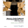 Philosophy Here and Now: Powerful Ideas in Everyday Life