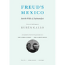 Freud's Mexico: Into the Wilds of Psychoanalysis