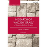 In Search of 'Ancient Israel': A Study in Biblical Origins
