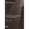 Recent Advances in Machine Learning in Tribology