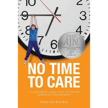 No Time to Care: A Leadership Game Plan to Ensure Caregiver Engagement