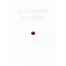 Kingdom Habits