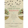 Let Creation Rejoice: Biblical Hope and Ecological Crisis