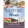 Maker's Diet Meals: Biblically-Inspired Delicious and Nutritious Recipes for the Entire Family