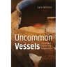 Uncommon Vessels: The Ongoing Journey to a Renewed Mind