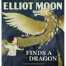Elliot Moon Finds a Dragon