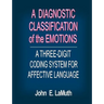 A Diagnostic Classification of the Emotions: A Three-Digit Coding System for Affective Language