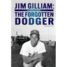Jim Gilliam: The Forgotten Dodger