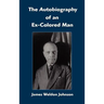 The Autobiography of an Ex-Colored Man