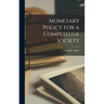Monetary Policy for a Competitive Society