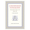 A Grammar of Typography: Classical Design in the Digital Age: New Edition