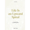Life Is an Upward Spiral: The Human-Centric Path for Personal Growth