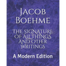 The Signature of All Things and Other Writings: A Modern Edition