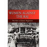 Women Against the Raj: The Rani of Jhansi Regiment
