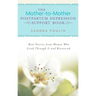 The Mother-to-Mother Postpartum Depression Support Book: Real Stories from Women Who Lived Through It and Recovered
