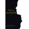 Trial by Illusion