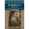 The Corporate Eye: Photography and the Rationalization of American Commercial Culture, 1884-1929