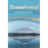 Transformed: Proven Principles to Set You Free from Spiritual Worry, Guilt, and Fear