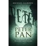 Peter Pan - The Boy Who Hated Mothers