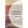 Vulnerability, Extremism, and Schooling: Restorative Practices, Policy Enactment, and Managing Risk
