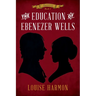 The Education of Ebenezer Wells