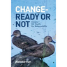 Change - Ready or Not: Climate: Our Choice, Our Responsibility