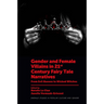 Gender and Female Villains in 21st Century Fairy Tale Narratives: From Evil Queens to Wicked Witches