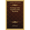 Teachings of the Guardian of the Threshold