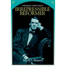 Irrepressible Reformer