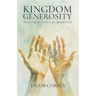 Kingdom Generosity: Discovering the Secret to the Abundant Life