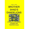 Brother Shad's Dandelions: A Nursing Home Resident Struggles With Retirement Issues