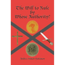 The Will to Rule by Whose Authority?