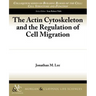 The Actin Cytoskeleton and the Regulation of Cell Migration